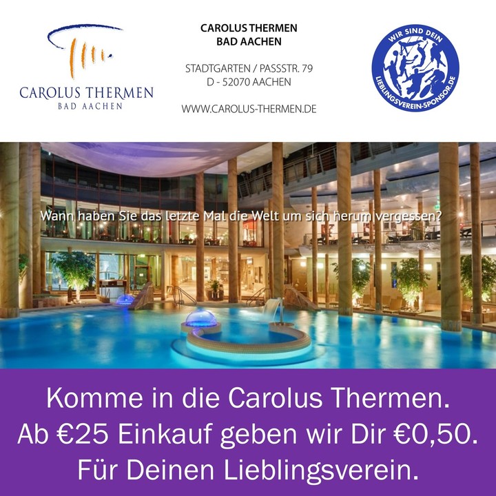 KOMME IN DIE CAROLUS THERMEN. AB €25 EINKAUF GEBEN WIR DIR €0,50. FÜR DEINEN LIEBLINGSVEREIN.